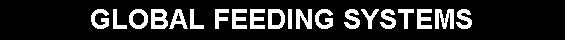 Text Box: Global Feeding Systems